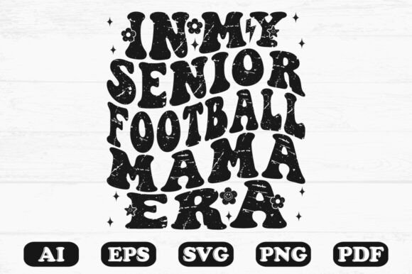 Download In My Senior Football Mama Era Svg T-shi - Senior Collection