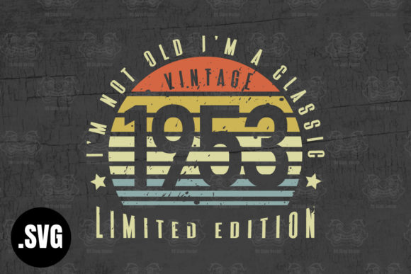 Download Vintage 1953 I'm Not Old I'm a Classic - Classic Collection