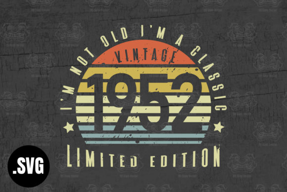 Download Vintage 1952 I'm Not Old I'm a Classic - Classic Collection